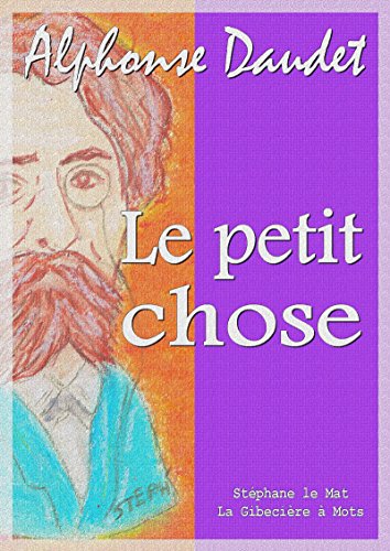 Télécharger Le petit chose: Histoire d'un enfant PDF