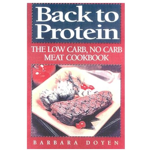 Back to Protein: The Low Carb/No Carb Meat Cookbook
