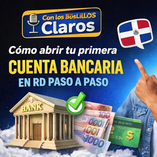 Con los Bolsillos Claros - Como Abrir tu primera cuenta bancaria