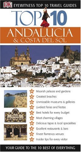 Top 10 Andalucia and Costa Del Sol (By: Jeffrey Kennedy,D.K. Eyewitness)