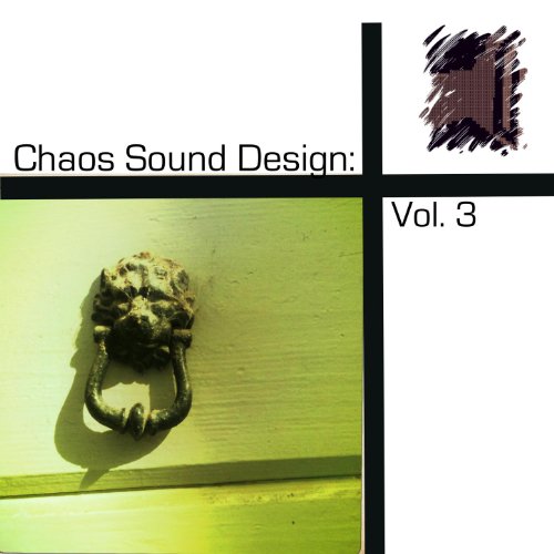 Chaos Sound Design Vol. 3 VARIOUS ARTISTS Digital Music