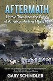AFTERMATH Untold Tales from the Crash of American Airlines Flight 965