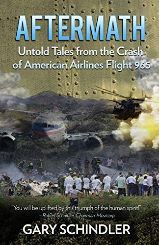 AFTERMATH Untold Tales from the Crash of American Airlines Flight 965