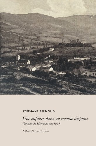 Télécharger Une enfance dans un monde disparu: Vignerons du Mâconnais vers 1950 Francais PDF
