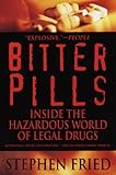 Bitter Pills: Inside the Hazardous World of Legal Drugs