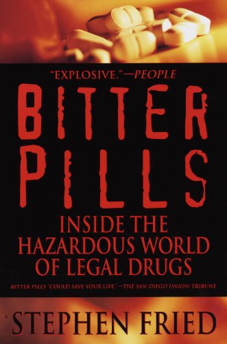 Bitter Pills: Inside the Hazardous World of Legal Drugs