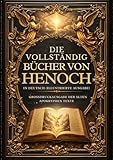 Die Vollständigen Bücher Henochs In Deutsch (Illustrierte Ausgabe): Großdruckausgabe Der Alten Apokryphen Texte