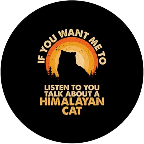 Miniatura 3 de If Want Me Listen Talk About Himalayan Cat PopSockets Swappable PopGrip