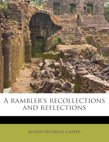 A Rambler's Recollections and Reflections