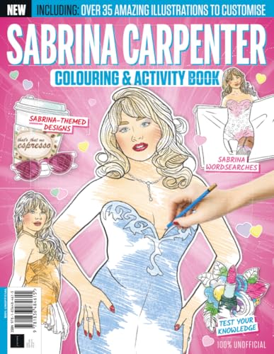 Sabrina Carpenter Coloring & Activity Book: Including Over 35 Amazing Illustrations To Customise: Fun Colouring Pages and Activities for Sabrina Carpenter Fans