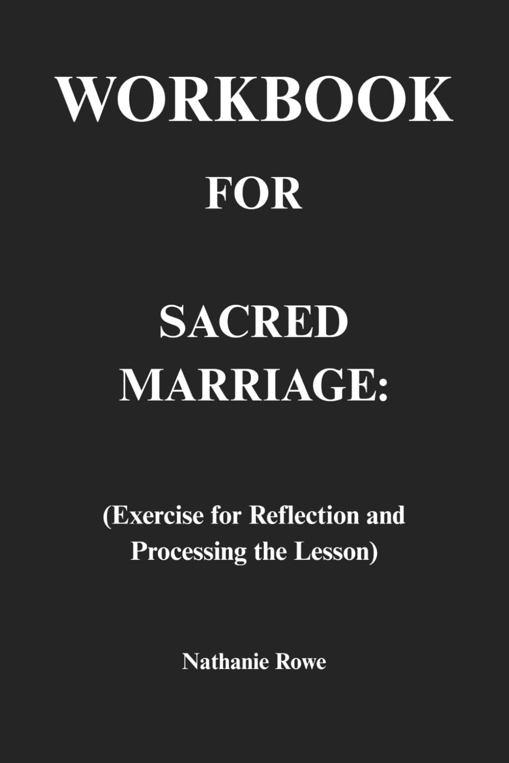 Workbook for Sacred Marriage: Exercise for Reflection and Processing the Lesson