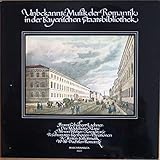 Unbekannte Musik der Romantik in der Bayerischen Staatsbibliothek [Vinyl LP]