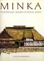 洋書 MINKA: Traditional Houses of Rural Japan Minka Traditional Houses of Rural Japan Architecture Art
