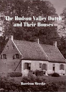 Paperback The Hudson Valley Dutch and Their Houses Book
