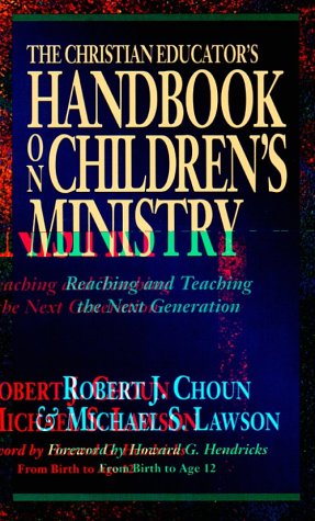 Buy The Christian Educator's Handbook on Children's Ministry: Reaching and Teaching the Next Generation — BookShops.in