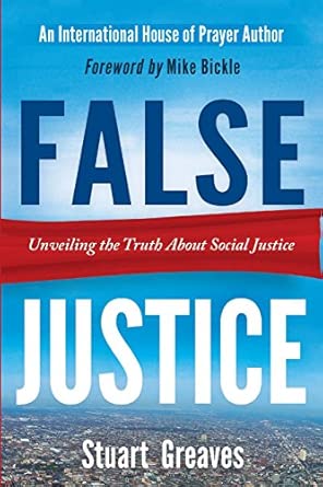 False Justice: Unveiling the Truth about Social Justice False Justice: Unveiling the Truth about Social Justice book cover