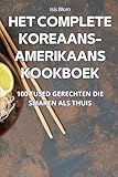 Het Complete Koreaans-Amerikaans Kookboek (Dutch Edition)