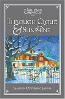 Through Cloud and Sunshine (The Fairhaven Chronicles, Book 3) 1590384334 Book Cover