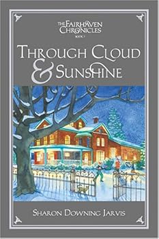 Through Cloud and Sunshine (The Fairhaven Chronicles, Book 3) - Book #3 of the Fairhaven Chronicles