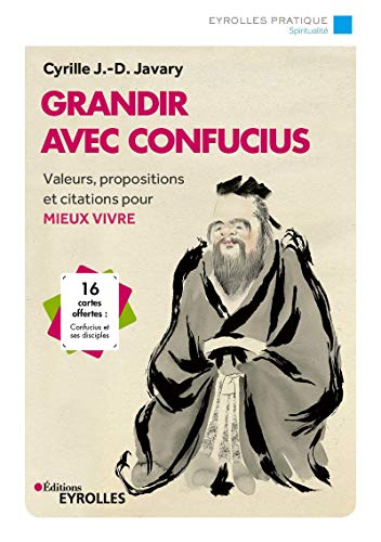 Télécharger Grandir avec Confucius: Valeurs, propositions et citations pour mieux vivre - 16 cartes offertes : C Gratuit