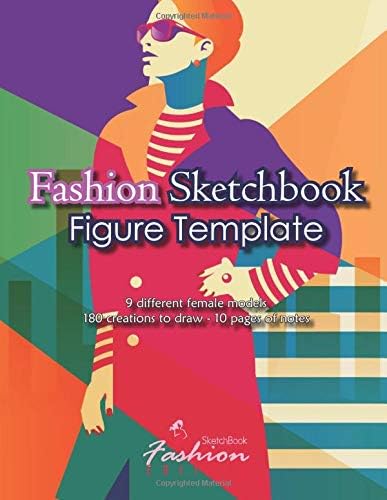 Fashion Sketchbook Figure Template: v1-4 Drawing notebook for teenage adult fashion designer 180 creations | 9 different silhouettes of women | Large Format | multicolor background model woman