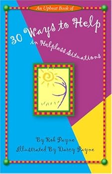 Paperback 30 Ways to Help in Helpless Situations Book