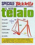  Speciale guida La Bicicletta 2 1999 Il mio Telaio