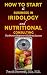 How to Start a Business in Iridology and Nutritional Consulting: The Proven Beginners Guide to Success