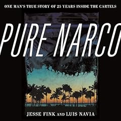 Pure Narco Audiolibro Por Jesse Fink, Luis Navia, Eric Kolbinsky arte de portada