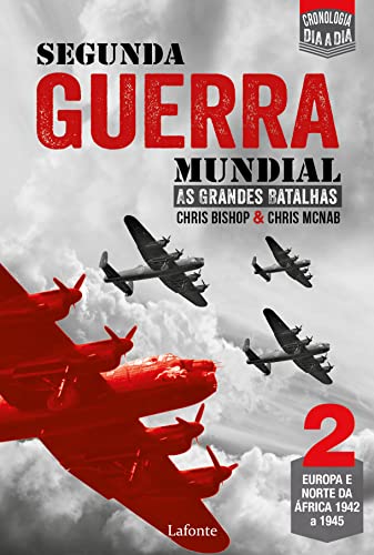 Segunda Guerra Mundial: as Grandes Batalhas - Volume 2