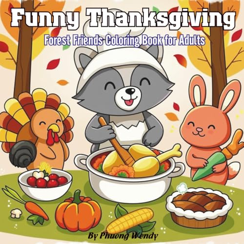 Funny Thanksgiving Forest Friends Coloring Book for Adults