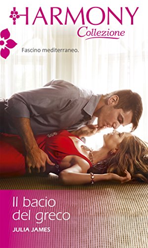 Il bacio del greco: Harmony Collezione