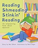 Reading Shmeading Stinkin' Reading: An empowering book about dyslexia
