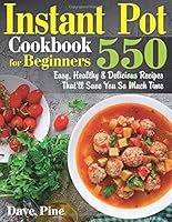 Algopix Similar Product 7 - Instant Pot Cookbook for Beginners 550