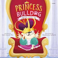 Princess Bulldog #1: Princess Power Trip Audiolibro Por Lovi Goyal Yu arte de portada