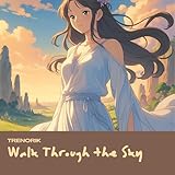  Walk Through the Sky