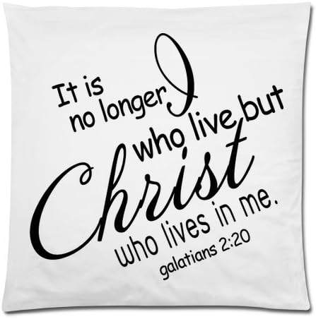 Bible Verse-It is no Longer I Who Live, but Christ Who Lives in Me Throw Pillow Case Cushion Cover 18 x 18 Inches