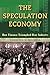 The Speculation Economy: How Finance Triumphed Over Industry