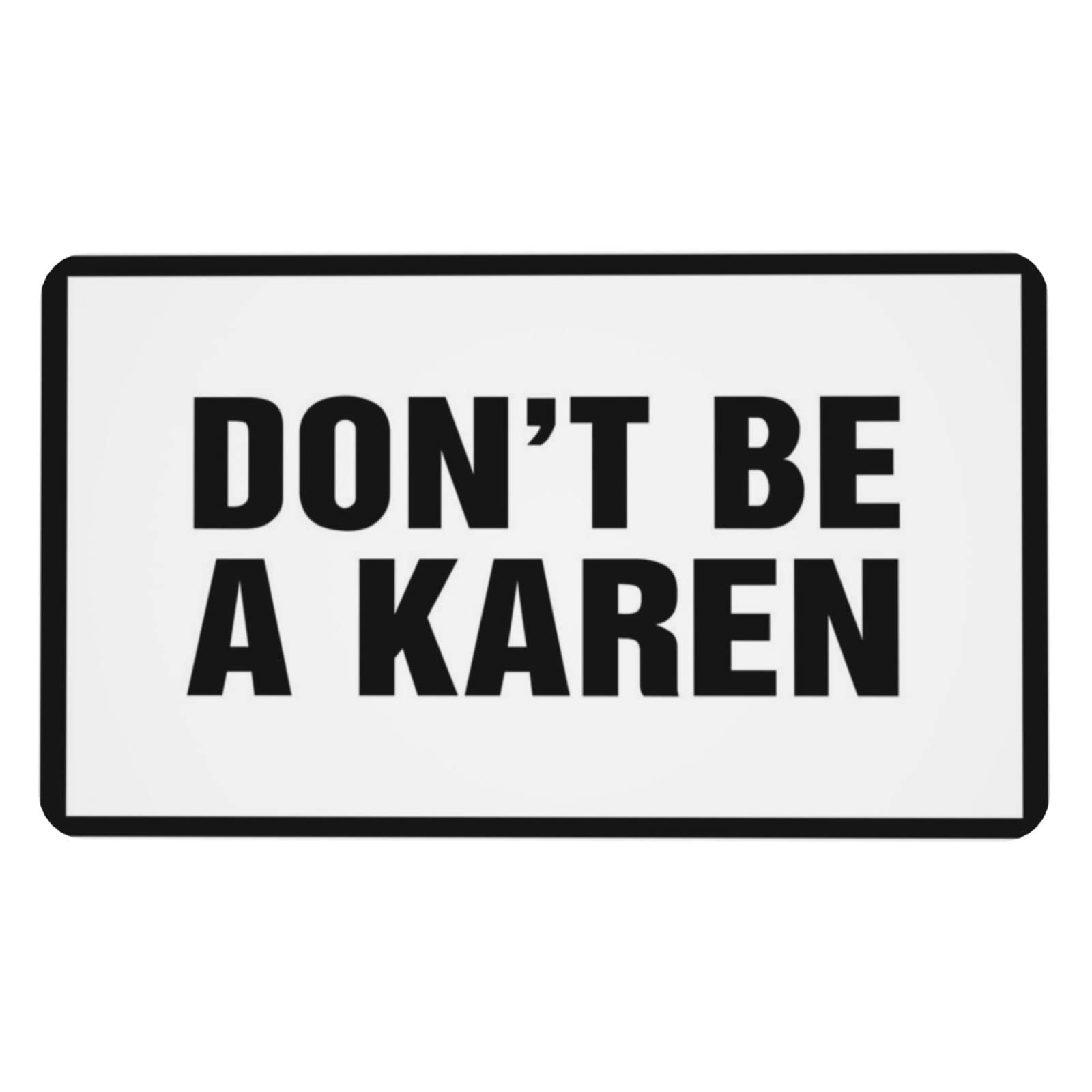 Tapis de souris drôle Don't Be A Karen pour un espace de travail détendu
