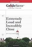 GradeSaver (TM) ClassicNotes: Extremely Loud and Incredibly Close
