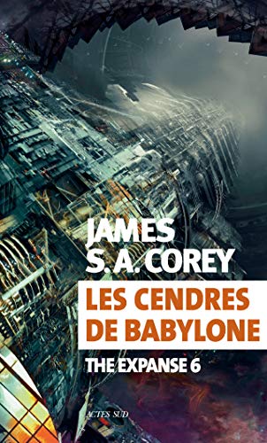 Les cendres de Babylone: The Expanse 6 (Exofictions) Gratuit