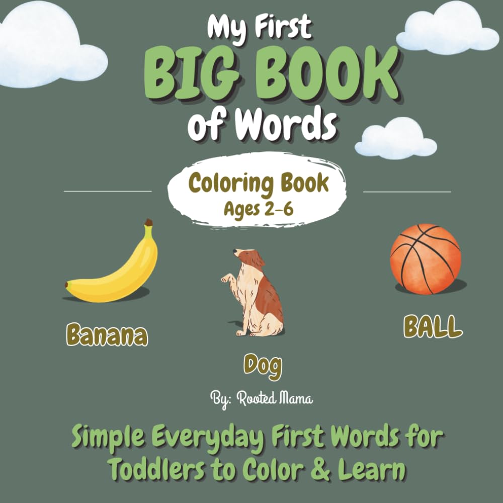 My First Big Book of Words Coloring Book Ages 2–6: Simple Everyday First Words for Toddlers to Color and Learn