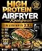 High Protein Airfryer Kochbuch zum Abnehmen XXL: 222 High Protein-Rezepte für den Airfryer. Fett verbrennen und Muskeln aufbauen. Inkl. 21-Tage High Protein Airfryer Abnehmplan.