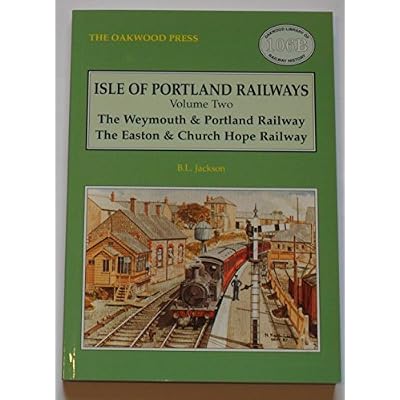 Weymouth and Portland Railway and the Easton and Church Hope Railway