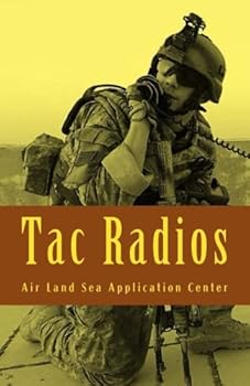 Paperback Tac Radios: Multi-Service Tactics, Techniques, and Procedures for Tactical Radios Book