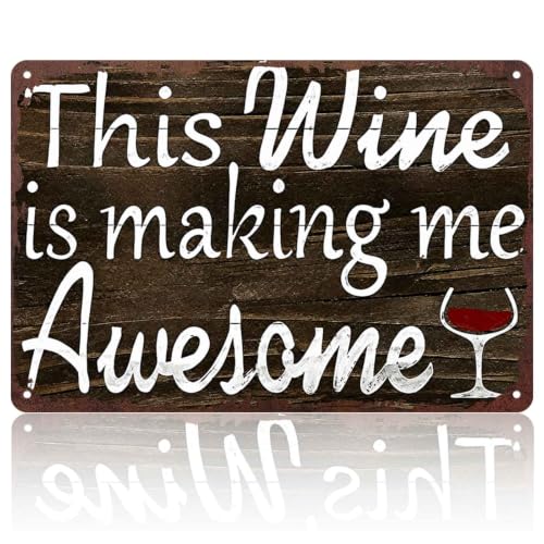 This Wine Is Making Me Awesome Metal Sign 8x12 Inch, Funny Aluminum Wall Decoration for Living Room Kitchen Dining Room Bar Café Restaurant and Home Wall Decor