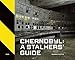 Produktbild Chernobyl: A Stalkers' Guide