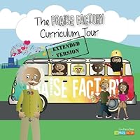 The Praise Factory Curriculum Tour: Extended Version 1517413052 Book Cover