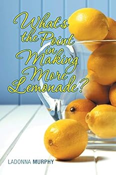 Paperback What's the Point in Making More Lemonade? Book
