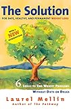 Solution, The: For Safe, Healthy, and Permanent Weight Loss